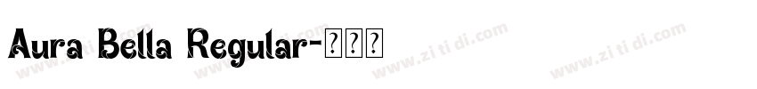 Aura Bella Regular字体转换 Aura Bella Regular字体转换
